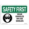 Signmission OSHA Sign, Wear Goggles Or Use Shields, 14in X 10in Rigid Plastic, 14" W, 10" H, Landscape OS-SF-P-1014-L-10889 - alternate 1